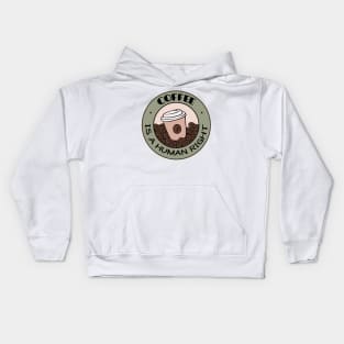 Coffee Is A Human Right Kids Hoodie